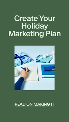 a person writing on a piece of paper with the words create your holiday marketing plan