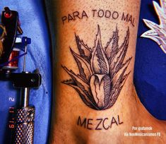 a tattoo that reads para tod mai mezcal