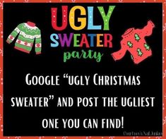 ugly sweater party with google ugly christmas sweater and post the uglyest one you can find