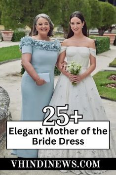 two women in dresses standing next to each other with the caption 25 + elegant mother of the bride dress