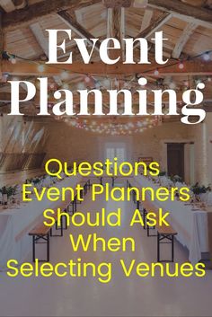 an event planning flyer with the words questions, event planners, should ask when selecting venues