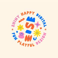 the words shine happy digital fun playful design are in pink, blue, and orange