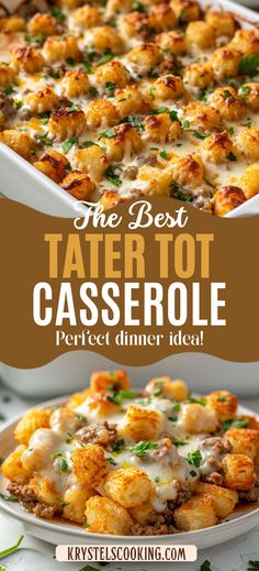 the best tater tot casserole perfect dinner idea is served in a white dish