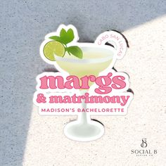 there is a sticker on the wall that says margaritas and matrimony madison's bachelor