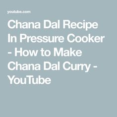 chana dal recipe in pressure cooker how to make chana dal curry youtube