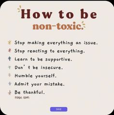 a sign that says, how to be non - toxic stop making everything an issue