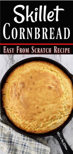 skillet cornbread recipe in a cast iron skillet