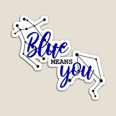 two stickers with the words blue means you and an image of a cow on it