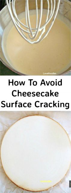 how to avoid cheesecake surface cracking with this easy recipe for making cheesecakes