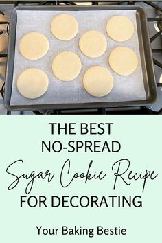 the best no - spread sugar cookie recipe for decorating