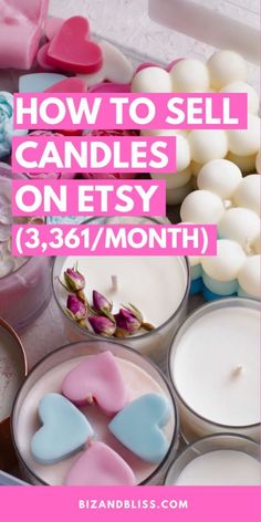 candles with hearts on them and the words how to sell candles on etsy 3 53 / month