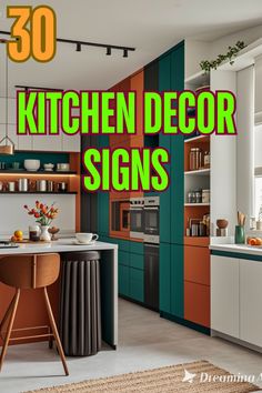 the kitchen is decorated in green, orange and white with text overlay that reads 30 kitchen decor signs