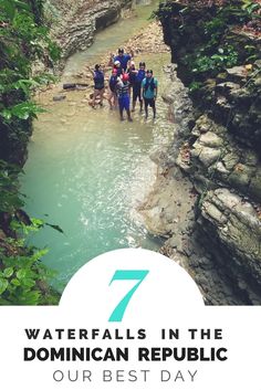 people standing on the edge of a river with text overlay that reads 7 waterfalls in the dominican republic our best day