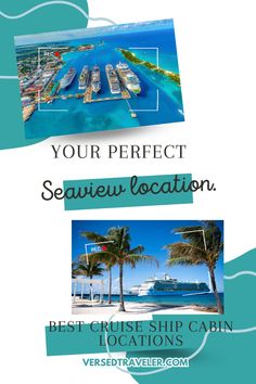 two pictures with the words your perfect seaview location and best cruise ship cabin locations