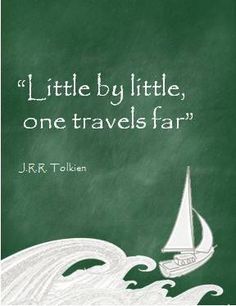 a green chalkboard with a sailboat on it and the words, little by little, one travels far