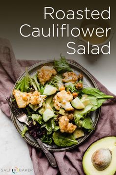 roasted cauliflower salad with avocado on the side