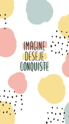 the words imagine desse conquisie are painted in pastel colors and black dots