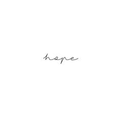 the word hope written in cursive writing on a white background