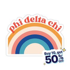 a sticker that says phi delta chi buy 10 get 50 % off on it