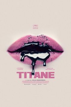 the movie poster for titanne, with dripping lips and black liquid on it