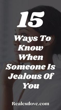 a woman with her hand on her chin and the words 15 ways to know when someone is