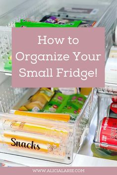 an organized fridge with the words how to organize your small fridge on it's side