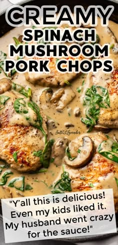 an advertisement for creamy spinach mushroom pork chops