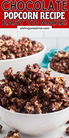 chocolate popcorn recipe in two white bowls with text overlay that reads chocolate popcorn recipe easy to make