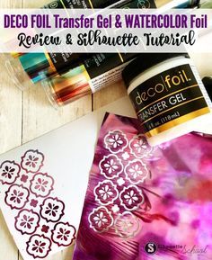 some crafting supplies are laying out on the table with text overlay that says deco foil transfer gel and watercolor foil review & silhouettes