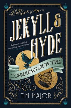 the cover of jekyll and hyde consulting detectives by tim majorr, with an image of a bird in a cage