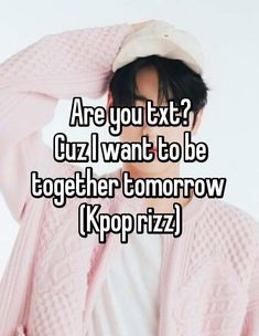 a man with his hand on his head and the caption are you text? cuz i want to be together tomorrow kpop rizza