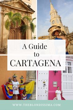 a guide to cartagena with pictures of buildings and people in the foreground