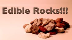 a pile of rocks with the words edible rocks