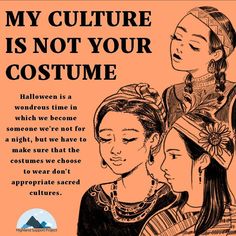 a poster with an image of two women and the words, my culture is not your costume