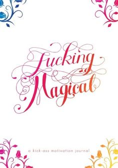 Fucking Magical (A Kick-Ass Motivational Journal) : Regina Wamba Cussing Quote, By Regina, Ideas Creative, Independent Publishing, Of Ideas