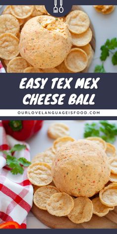 easy tex mex cheese ball with chips on the side