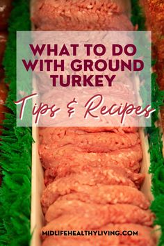 what to do with ground turkey tips and recipes