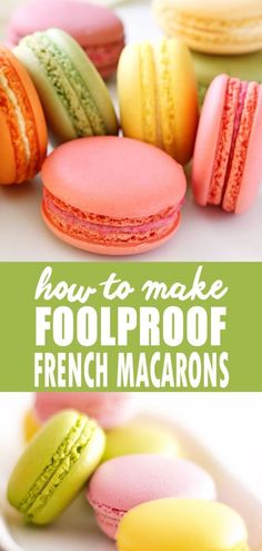 french macarons on a plate with the words how to make foolproof french macaroons