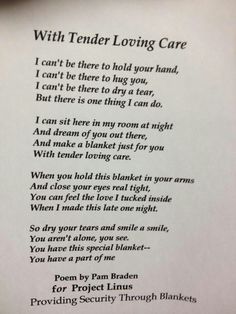 a poem written in black and white on a piece of paper that says, with tender loving care i can't be there to hold your hand