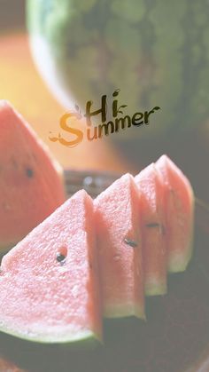 slices of watermelon on a plate with the words hi summer written above it