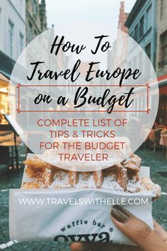 a person holding up a bag full of donuts with text overlay that reads how to travel europe on a budget