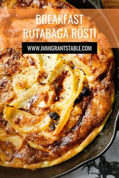 a skillet with some food in it on a table and the words breakfast rutabaga rosti above it