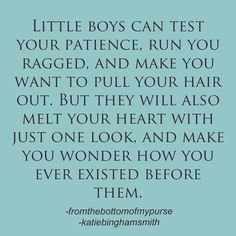 a quote that says, little boys can test your patient