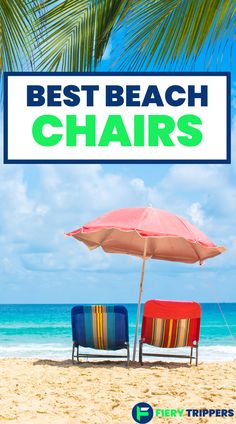 two beach chairs under an umbrella with the words best beach chairs above them on a sandy beach