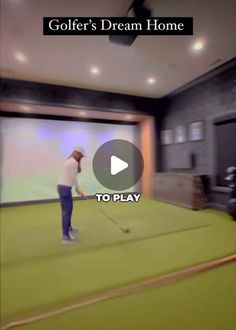 a man is playing golf in a room with a large screen behind him and the words, golfer's dream home to play