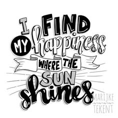 i find my happiness where the sun shines hand lettering by martike tekenet