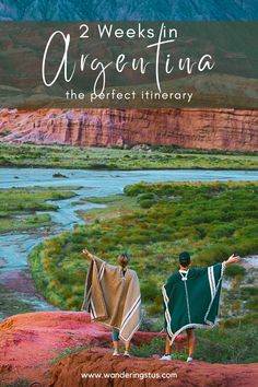 two people standing on top of a red rock with the words 2 weeks in argentina