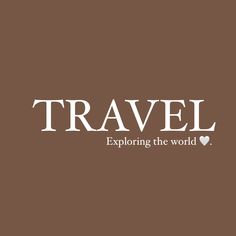 the words travel are shown in white on brown background, with a heart at the bottom