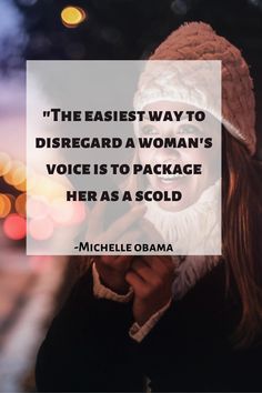 a woman talking on her cell phone with the quote, the fastest way to disrecad a woman's voice is to package here as a scold