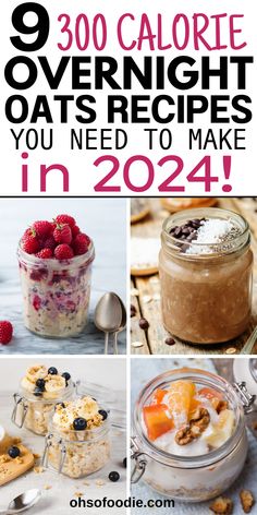 Text reads 9 Healthy 300 Calorie Overnight Oats Recipes for 2024! Overnight Oats Healthy Calories, No Bake Cookies Overnight Oats, How Many Calories In Overnight Oats, Calories In Overnight Oats, Diet Overnight Oats Recipe, Mango Overnight Oats Healthy, Healthy Low Calorie Overnight Oats, 300 Calorie Overnight Oats